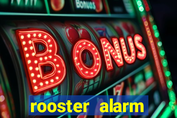 rooster alarm motorola download